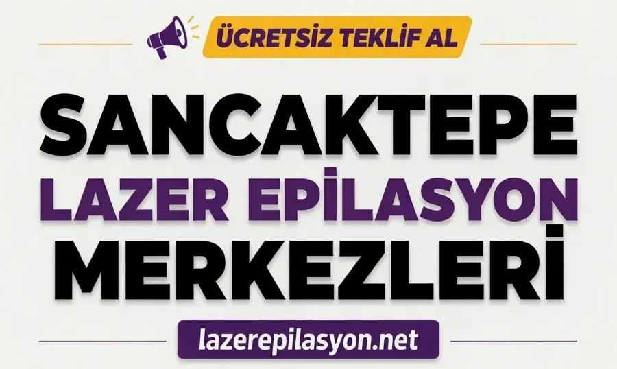 Sancaktepe Lazer Epilasyon